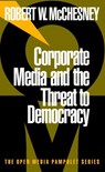 Corporate Media and the Threat to Democracy - Robert W. McChesney - 9781609801175