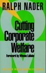 Cutting Corporate Welfare - Ralph Nader - 9781609802011