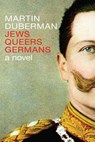 Jews Queers Germans - Martin Duberman - 9781609807399