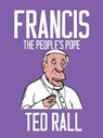 Francis, The People's Pope - Ted Rall - 9781609807610