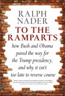 To the Ramparts - Ralph Nader - 9781609808488