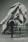 Gone Tomorrow - Gary Indiana - 9781609808648