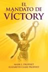 El Mandato de Victory - Elizabeth Clare Prophet ; Mark L Prophet - 9781609884109