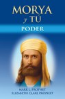 MORYA Y TÚ - Mark L. Prophet ; Elizabeth Clare Prophet - 9781609884833