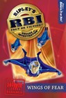 Ripley's RBI 05: Wings Of Fear - Ripley's Believe It Or Not! - 9781609910372