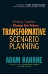 Transformative Scenario Planning - Adam Kahane - 9781609944926