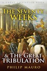 The Seventy Weeks and The Great Tribulation - Michael Rotolo - 9781610100069