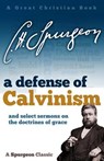 A Defense of Calvinism: and select sermons on the doctrines of grace - Michael Rotolo - 9781610101301