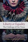 Liberty or Equality: The Challenge of Our Times - Erik Ritter Von Kuehnelt-Leddihn - 9781610160308