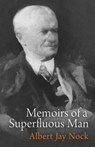 Memoirs of a Superfluous Man - Albert Jay Nock - 9781610160353