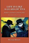 Life is Like a Glass of Tea: Studies of Classic Jewish Jokes (Second Edition) - Marc Galanter - 9781610273206