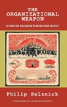The Organizational Weapon - Professor Philip Selznick - 9781610278300