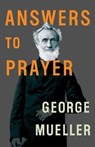 Answers to Prayer - MUELLER,  George - 9781610361729