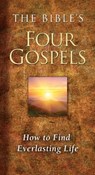 The Bible's Four Gospels: How to Find Everlasting Life - Ray Comfort - 9781610362603