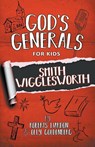 God's Generals For Kids - Volume 2: Smith Wigglesworth - Roberts Liardon - 9781610364744