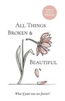 All Things Broken and Beautiful - Julia Zwayne - 9781610369183