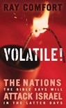 Volatile!: The Nations the Bible Says Will Attack Israel in the Latter Days - Ray Comfort - 9781610369886