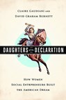 Daughters of the Declaration - Claire Gaudiani ; David Graham Burnett - 9781610390323