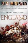 A Short History of England: The Glorious Story of a Rowdy Nation - Simon Jenkins - 9781610392310