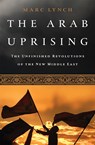 The Arab Uprising - Marc Lynch - 9781610392358