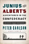 Julius and Albert's Adventures in the Confederacy - Peter Carlson - 9781610393799
