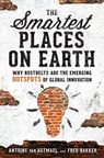 The Smartest Places on Earth - Antoine van Agtmael ; Fred Bakker - 9781610394369