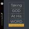 Taking God at His Word -  - 9781610458467