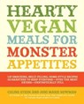 Hearty Vegan Meals for Monster Appetites - Celine Steen ; Joni Marie Newman - 9781610580595