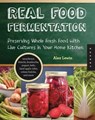 Real Food Fermentation - Alex Lewin - 9781610584173