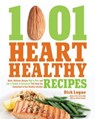 1001 Heart Healthy Recipes - Dick Logue - 9781610586108