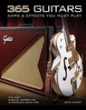 365 Guitars, Amps & Effects You Must Play - Dave Hunter - 9781610587945