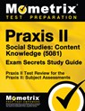 Praxis II Social Studies: Content Knowledge (5081) Exam Secrets Study Guide: Praxis II Test Review for the Praxis II: Subject Assessments - Mometrix Teacher Certification Test Te - 9781610727389
