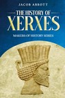 The History of Xerxes - Jacob Abbott - 9781611040258