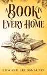 A Book in Every Home - Edward Leedskalnin - 9781611041767