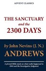 The Sanctuary and the 2300 Days - John Nevins (J N. ). Andrews - 9781611045888