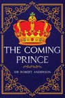 The Coming Prince - Robert Anderson - 9781611046250