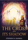 The Cross and Its Shadow - Stephen N Haskell - 9781611046823