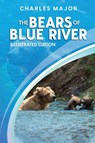 The Bears of Blue River - Charles Major - 9781611047127