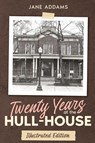 Twenty Years at the Hull-House - Jane Addams - 9781611047202