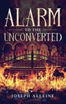 Alarm to the Unconverted - Joseph Alleine - 9781611047318