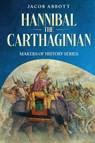 Hannibal the Carthaginian - Jacob Abbott - 9781611048483