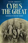 Cyrus the Great - Jacob Abbott - 9781611048544