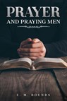 Prayer and Praying Men - E. M. Bounds - 9781611049305