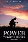 Power Through Prayer - E. M. Bounds - 9781611049312
