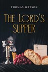 The Lord's Supper - Thomas Watson - 9781611049855