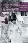 Southern Women in the Progressive Era - Giselle Roberts ; Melissa Walker ; Marjorie J. Spruill - 9781611179262
