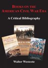 Books on the American Civil War Era - Walter Westcote - 9781611212709