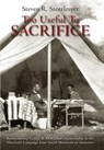 Too Useful to Sacrifice - Steven R. Stotelmyer - 9781611213058