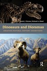 Dinosaurs and Dioramas - Sarah J Chicone ; Richard A Kissel - 9781611322750