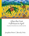 After the First Full Moon in April - Josephine Grant Peters ; Beverly Ortiz - 9781611327915